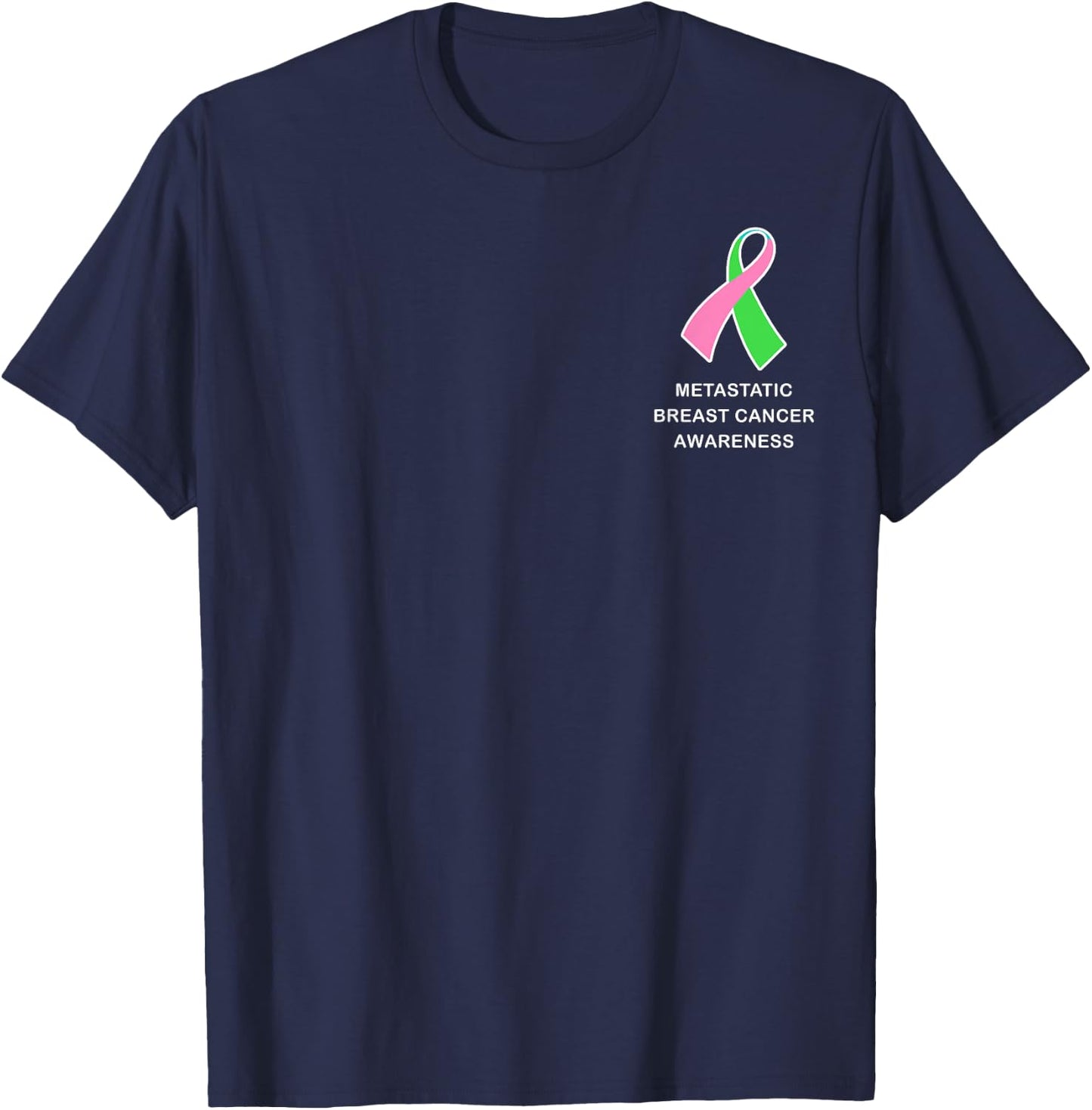 Metastatic Breast Cancer Shirt Cancer Awareness Ribbon Shirt T-Shirt - T-Shirt | Navy