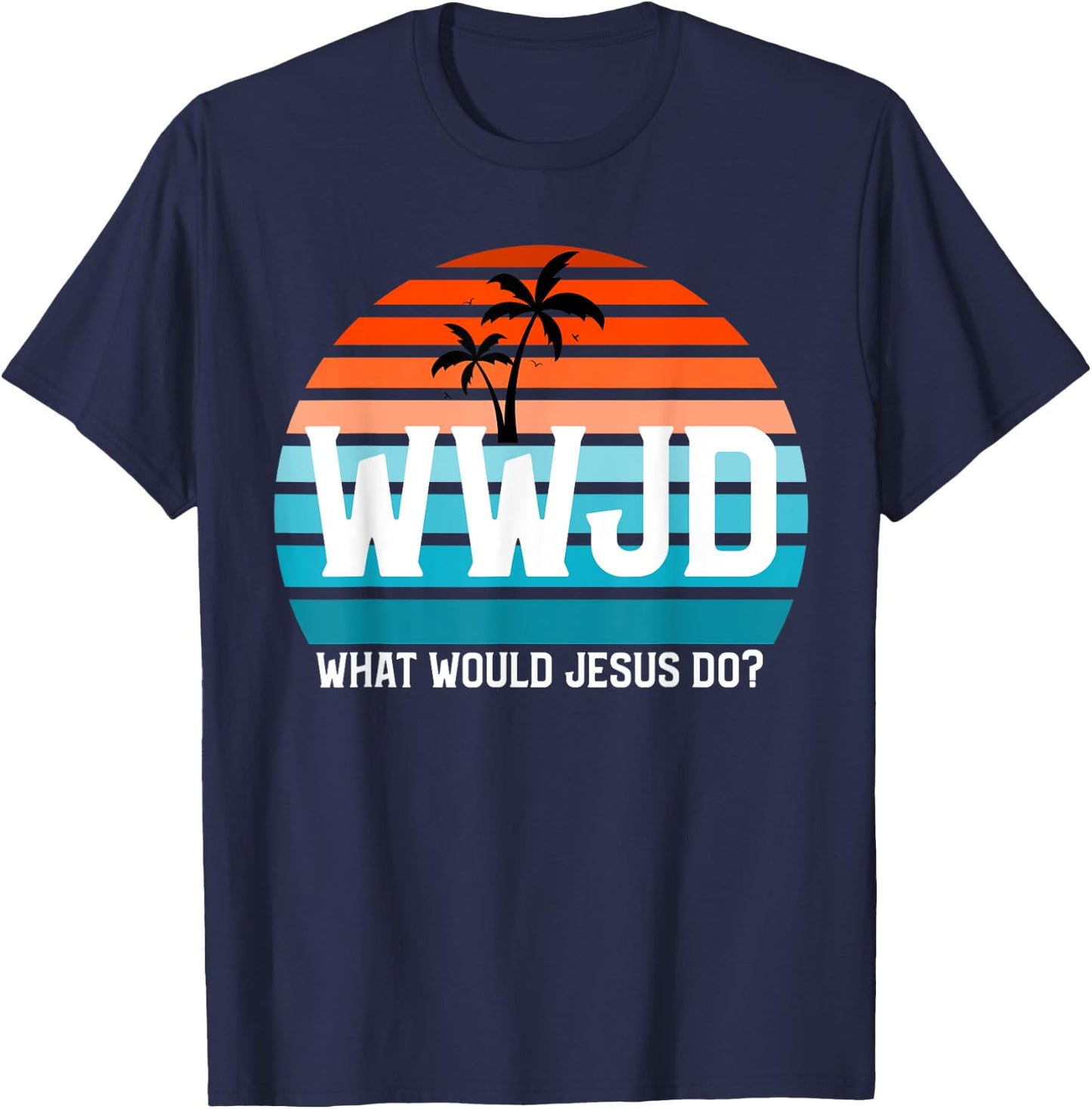 What Would Jesus Do? He Would Love First! - WWJD HWLF T-Shirt - T-Shirt | Navy