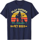 Play Guitars Pet Dogs Funny Guitar Lover Guitarist Vintage T-Shirt - T-Shirt | Navy