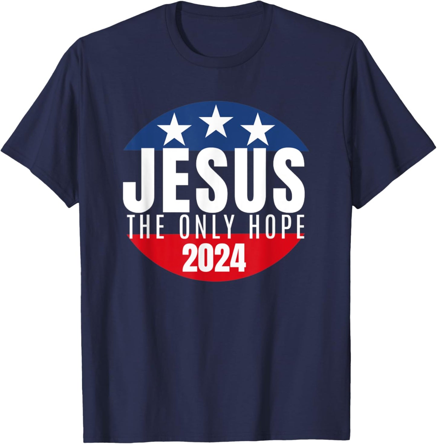 Jesus Christ 2024 Only Jesus Can Save This Nation T-Shirt - T-Shirt | Navy