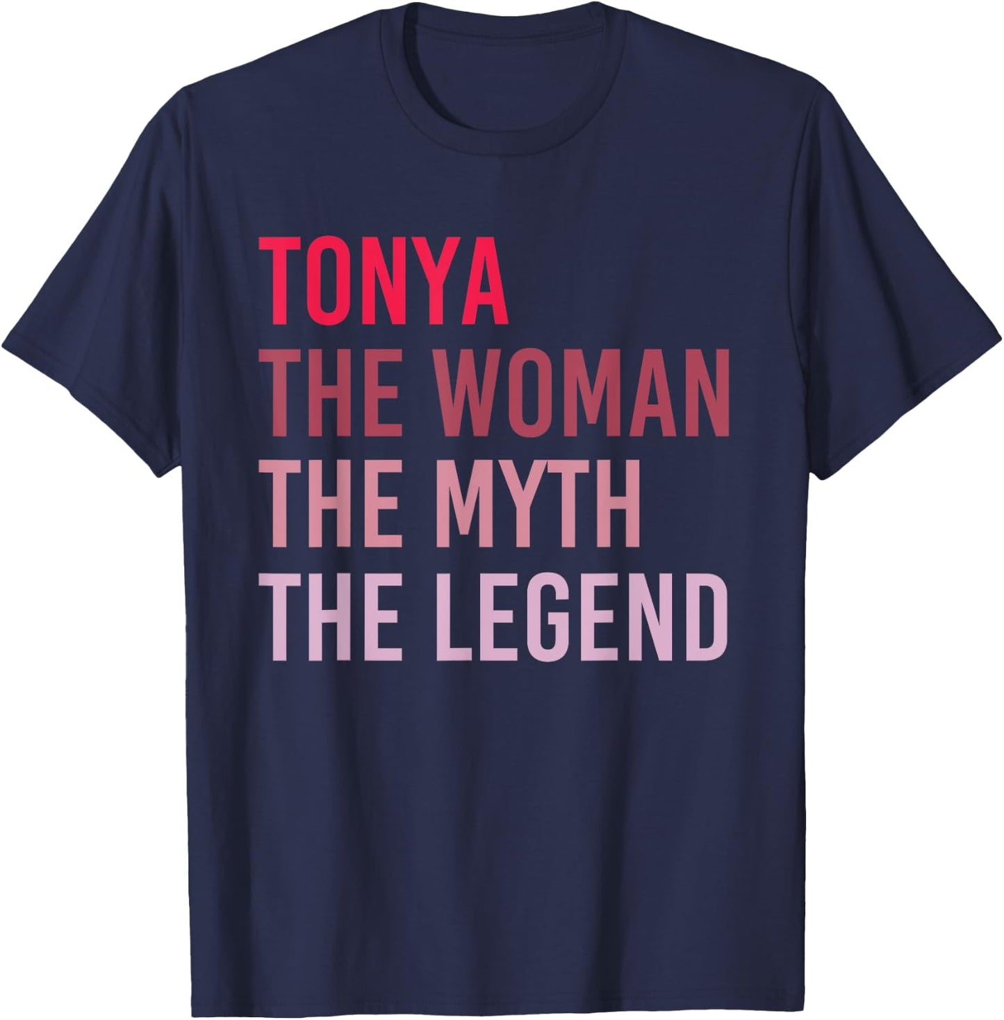 TONYA The Woman Myth Legend Personalized Name Birthday Gift T-Shirt - T-Shirt | Navy