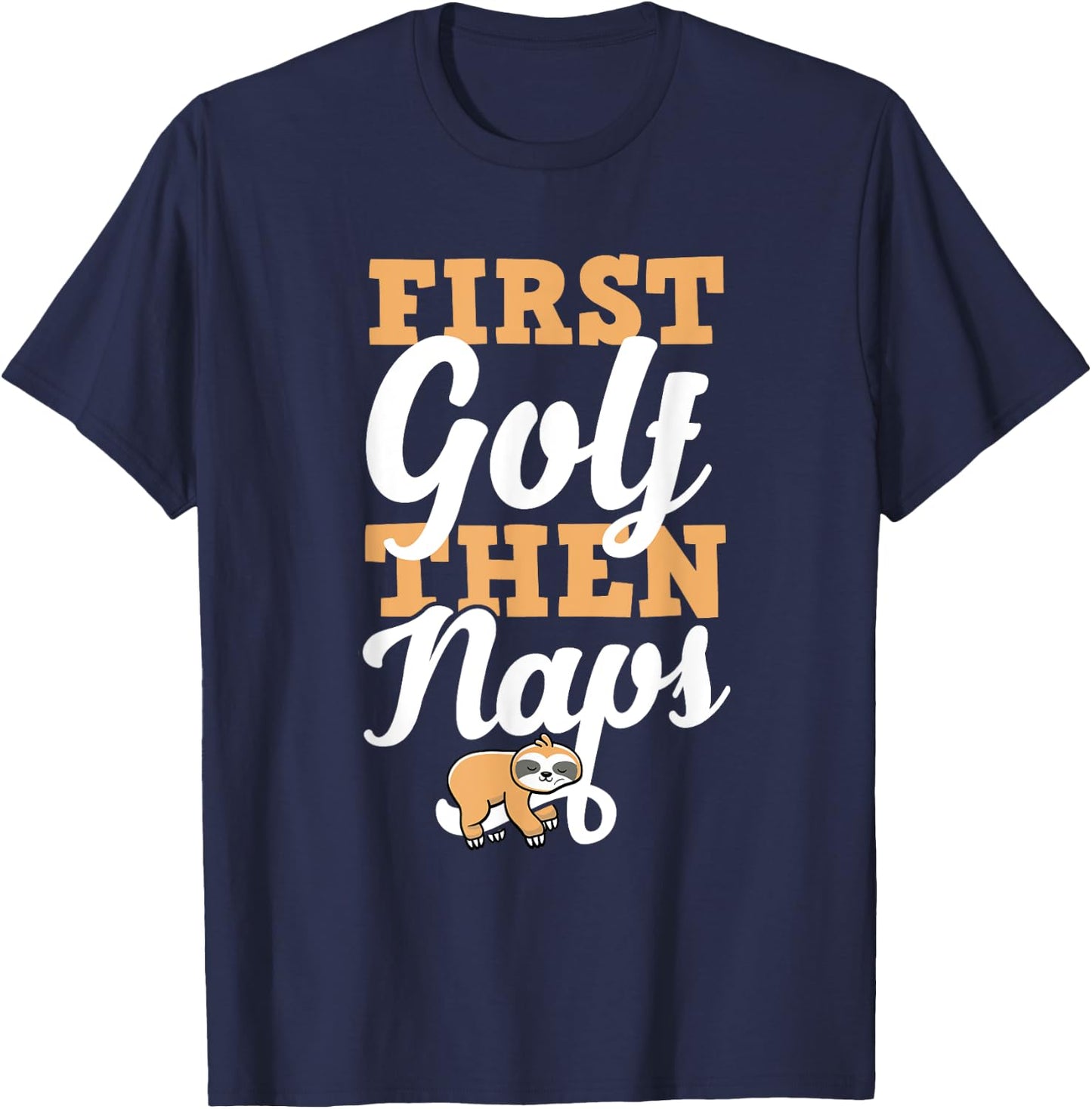 First Golf Then Naps T-Shirt - T-Shirt | Navy