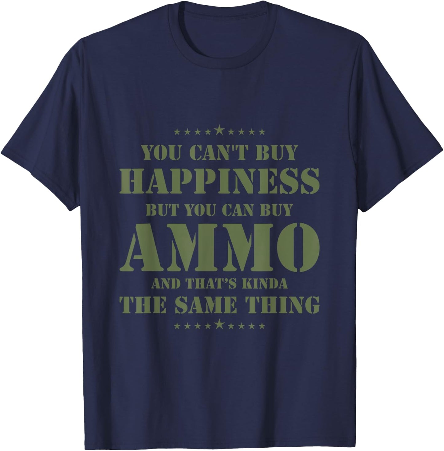 Funny You Can't Buy Happiness But you can buy Ammo Military T-Shirt - T-Shirt | Navy