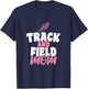 Track & Field Mom Sports Running Proud Mother's Day T-Shirt - T-Shirt | Navy