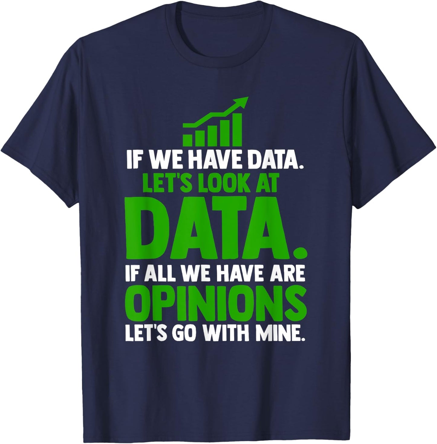 Funny Let's Look At Data Science Statistics Data Analyst T-Shirt - T-Shirt | Navy