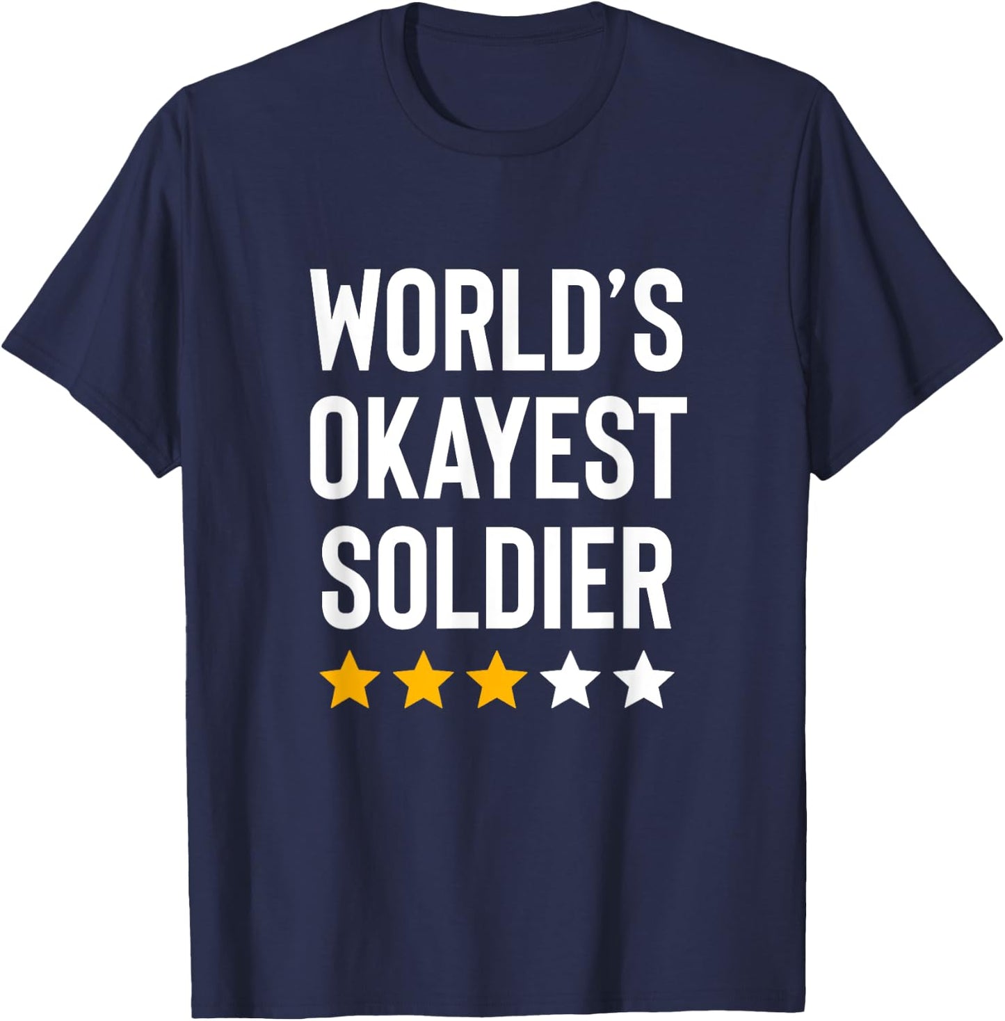 Worlds Okayest Soldier USA Military Army Hero Funny Soldier T-Shirt - T-Shirt | Navy