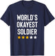 Worlds Okayest Soldier USA Military Army Hero Funny Soldier T-Shirt - T-Shirt | Navy