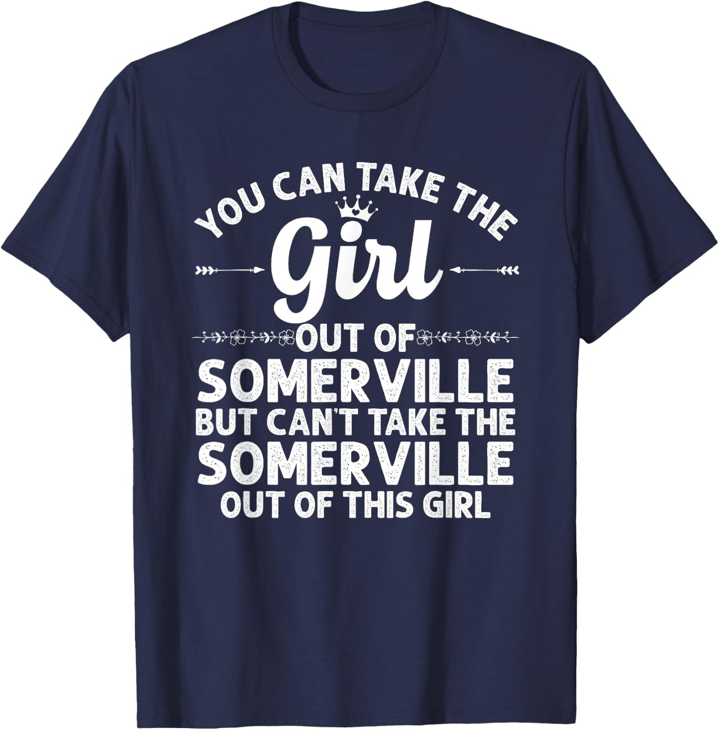 Girl Out Of SOMERVILLE MA MASSACHUSETTS Gift Funny Home Root T-Shirt - T-Shirt | Navy