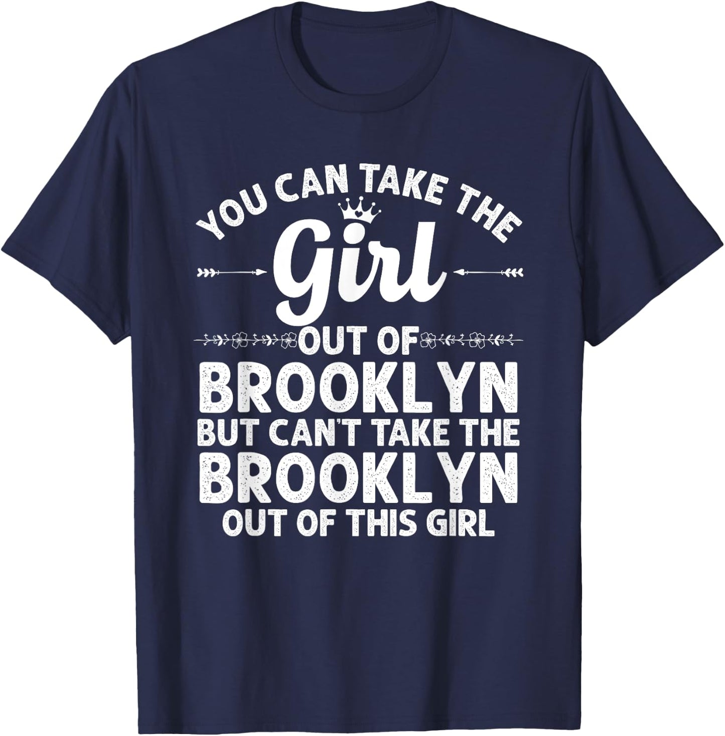 Girl Out Of BROOKLYN NY NEW YORK Gift Funny Home Roots USA T-Shirt - T-Shirt | Navy