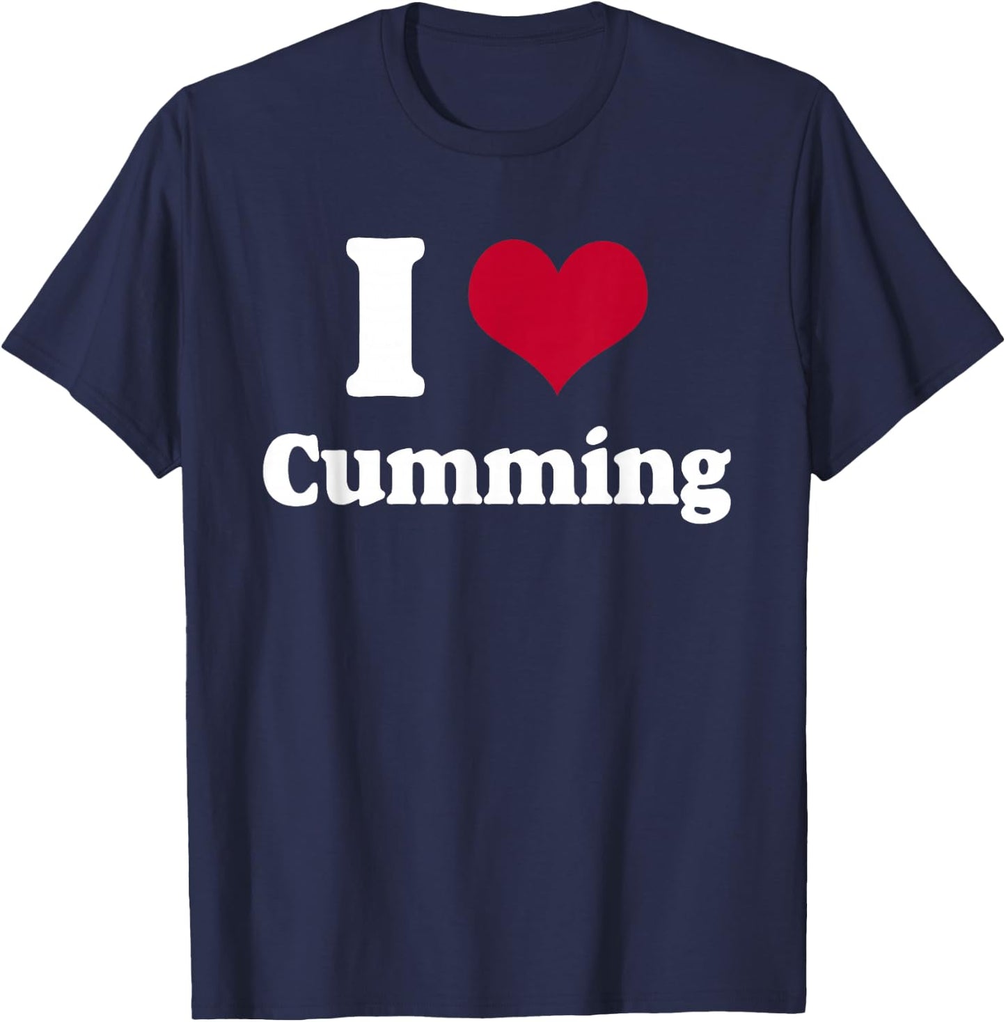 I love cumming - I heart cumming T-Shirt - T-Shirt | Navy