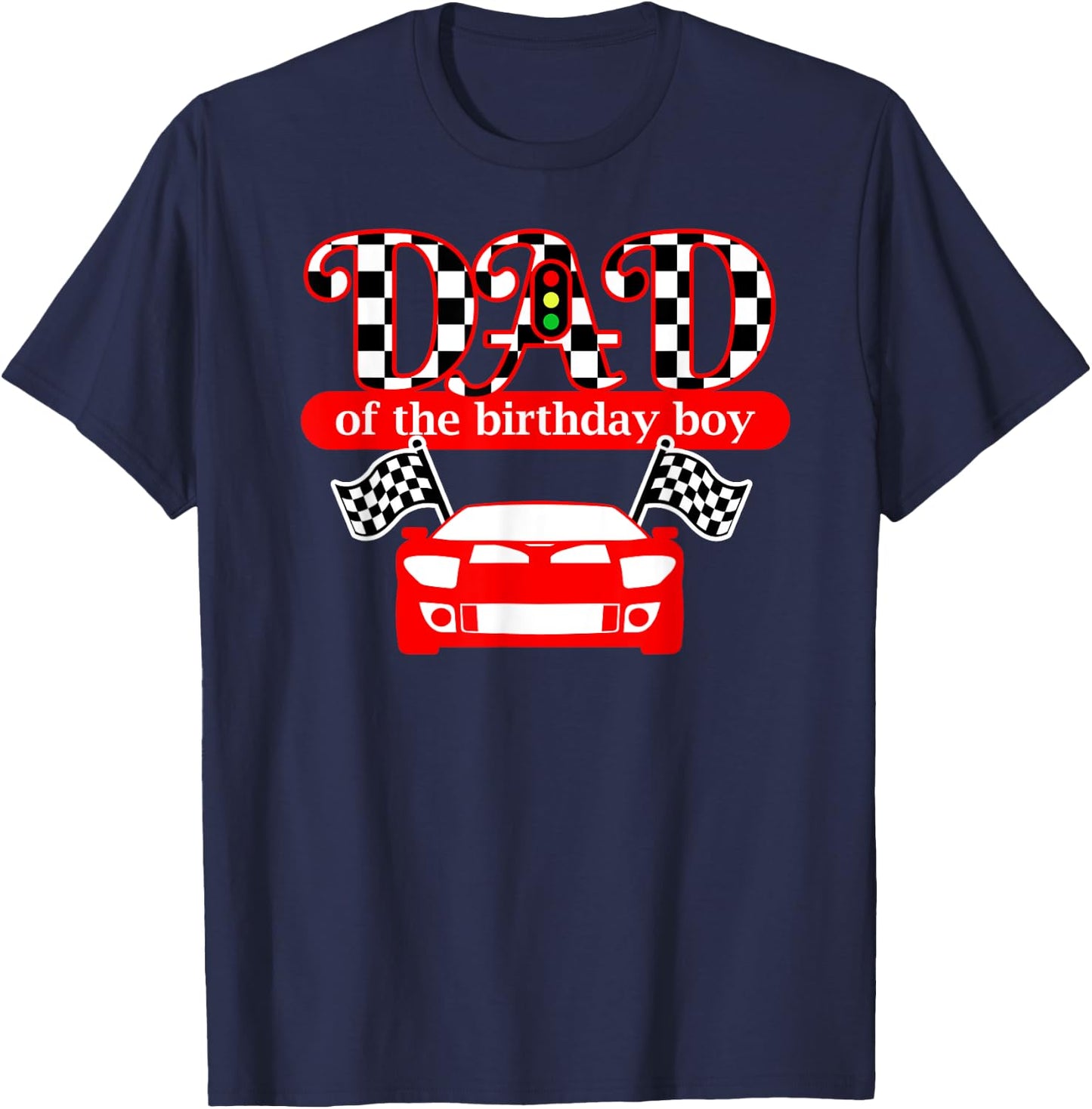 Dad Of The Birthday Boy Race Car Daddy T Shirt T-Shirt - T-Shirt | Navy