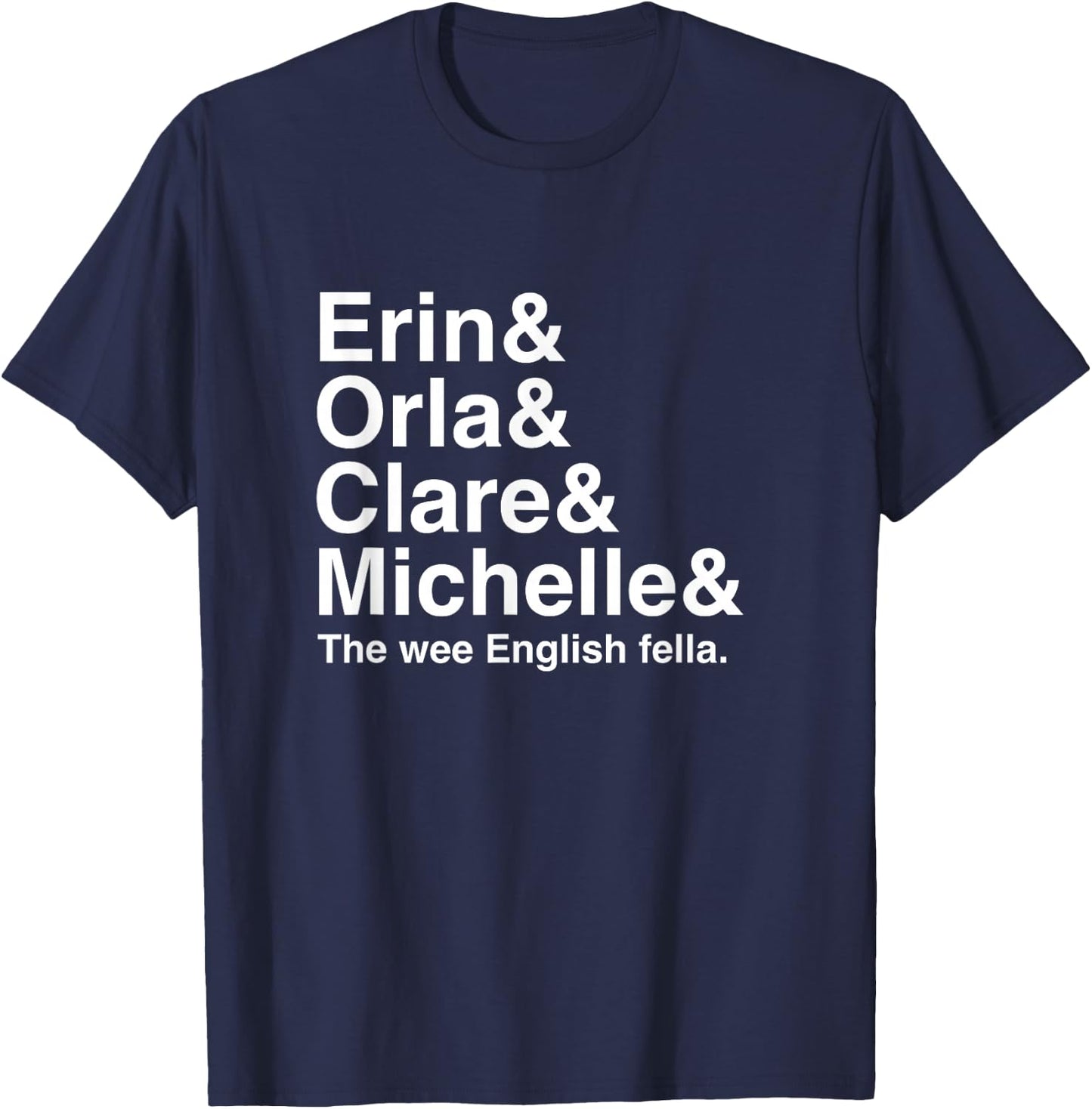 Derry Girl Shirt, Character Name List , Funny Girls Fan T-Shirt - T-Shirt | Navy