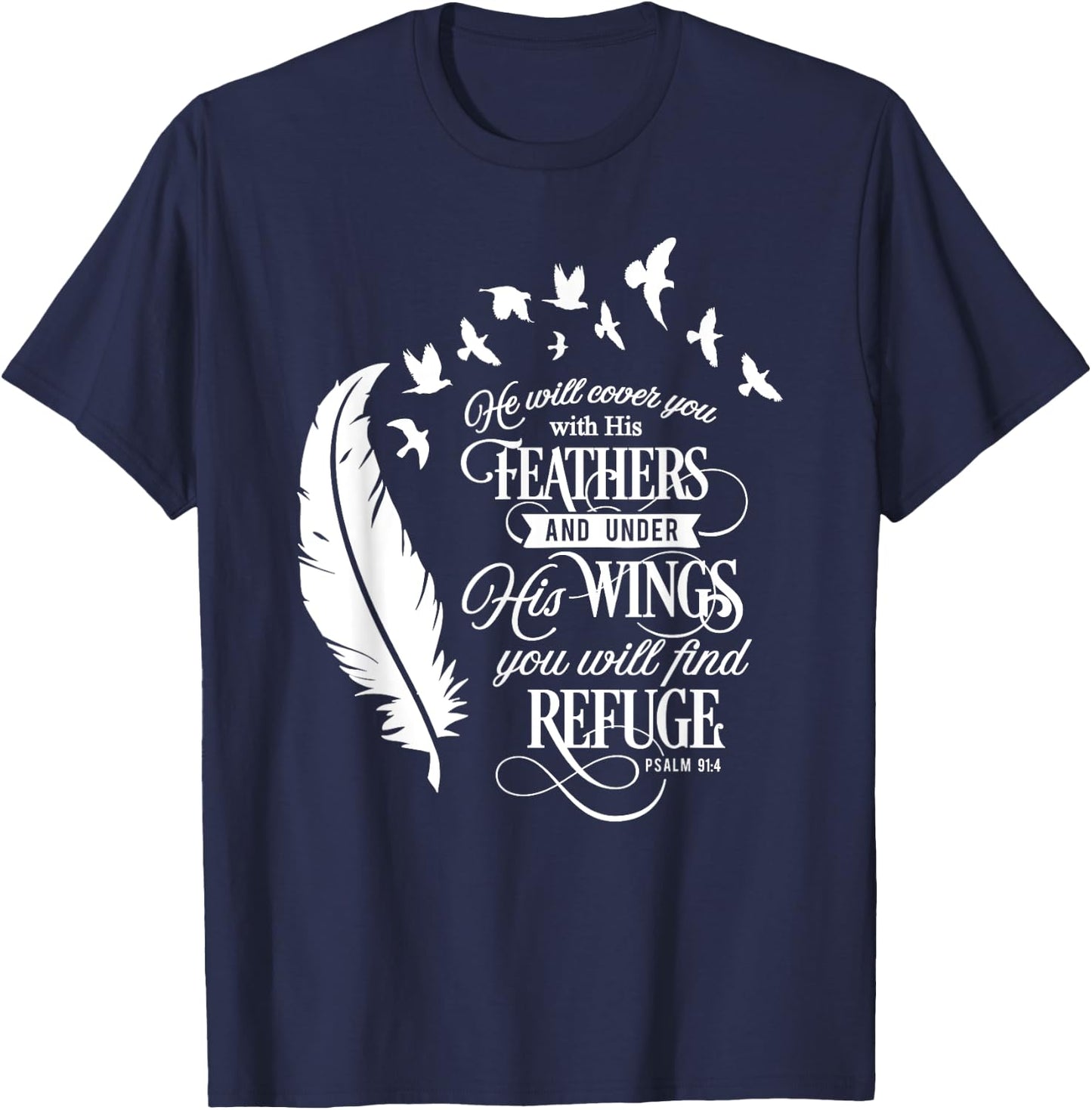 He Will Cover You With His Feathers Psalm 91:4 Christian T-Shirt - T-Shirt | Navy