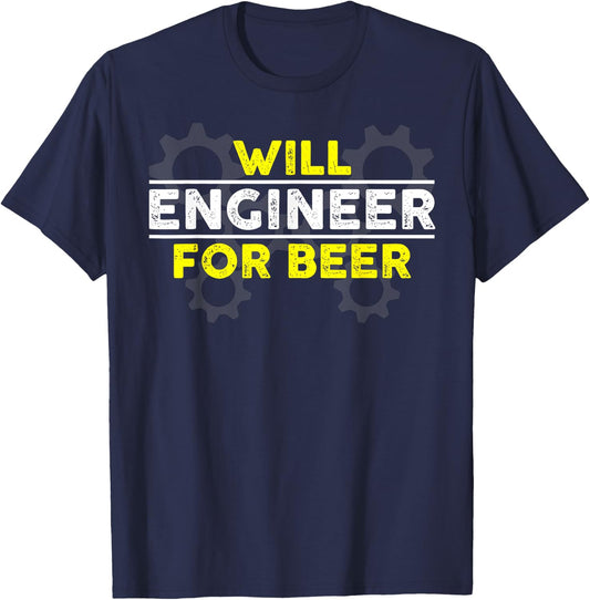 Will Engineer For Beer Funny Novelty Engineering Gift T-Shirt - T-Shirt | Navy