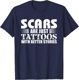 Scars Are Just Tattoos With Better Stories Gift T-Shirt - T-Shirt | Navy