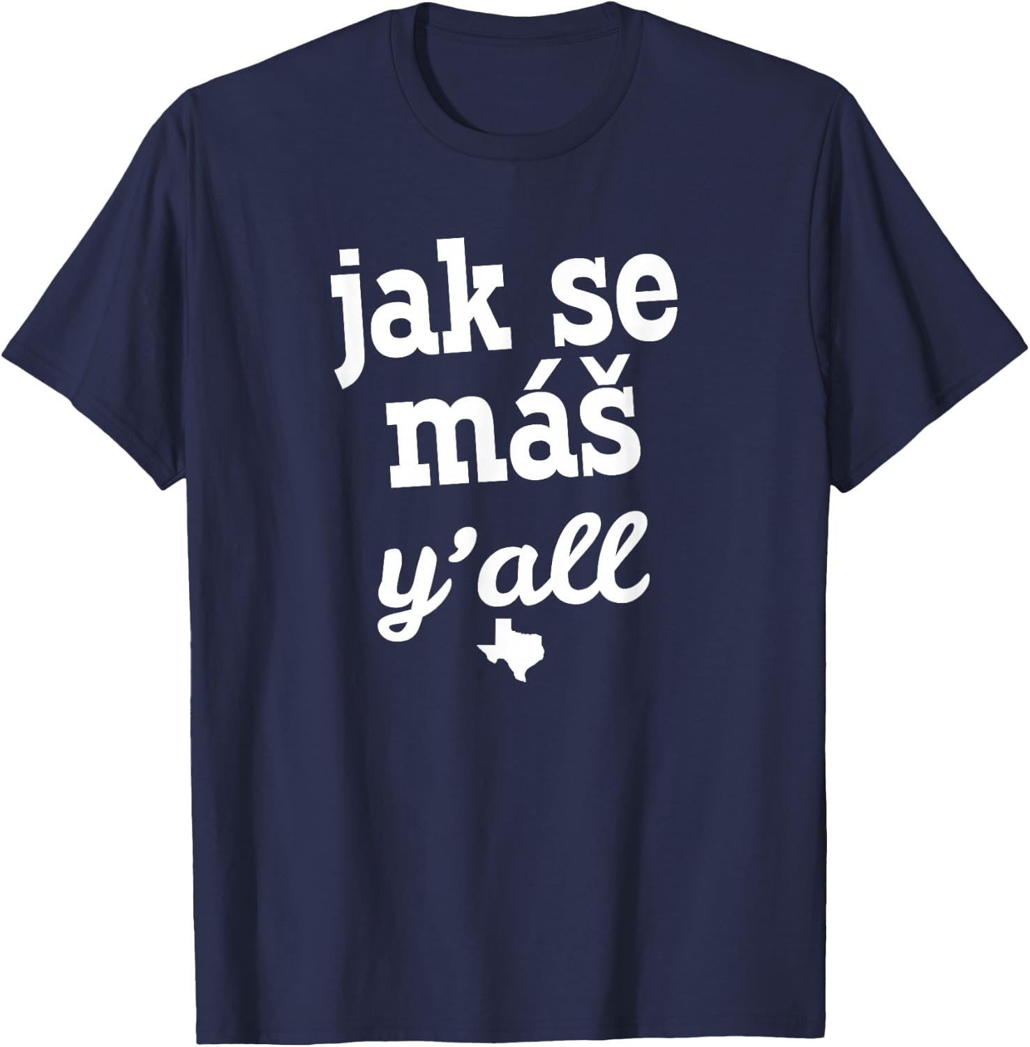 Jak Se Mas Shirt Texas Czech Festival Gift Texan Family T-Shirt - T-Shirt | Navy