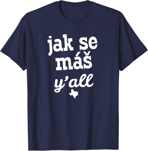 Jak Se Mas Shirt Texas Czech Festival Gift Texan Family