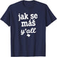 Jak Se Mas Shirt Texas Czech Festival Gift Texan Family T-Shirt - T-Shirt | Navy