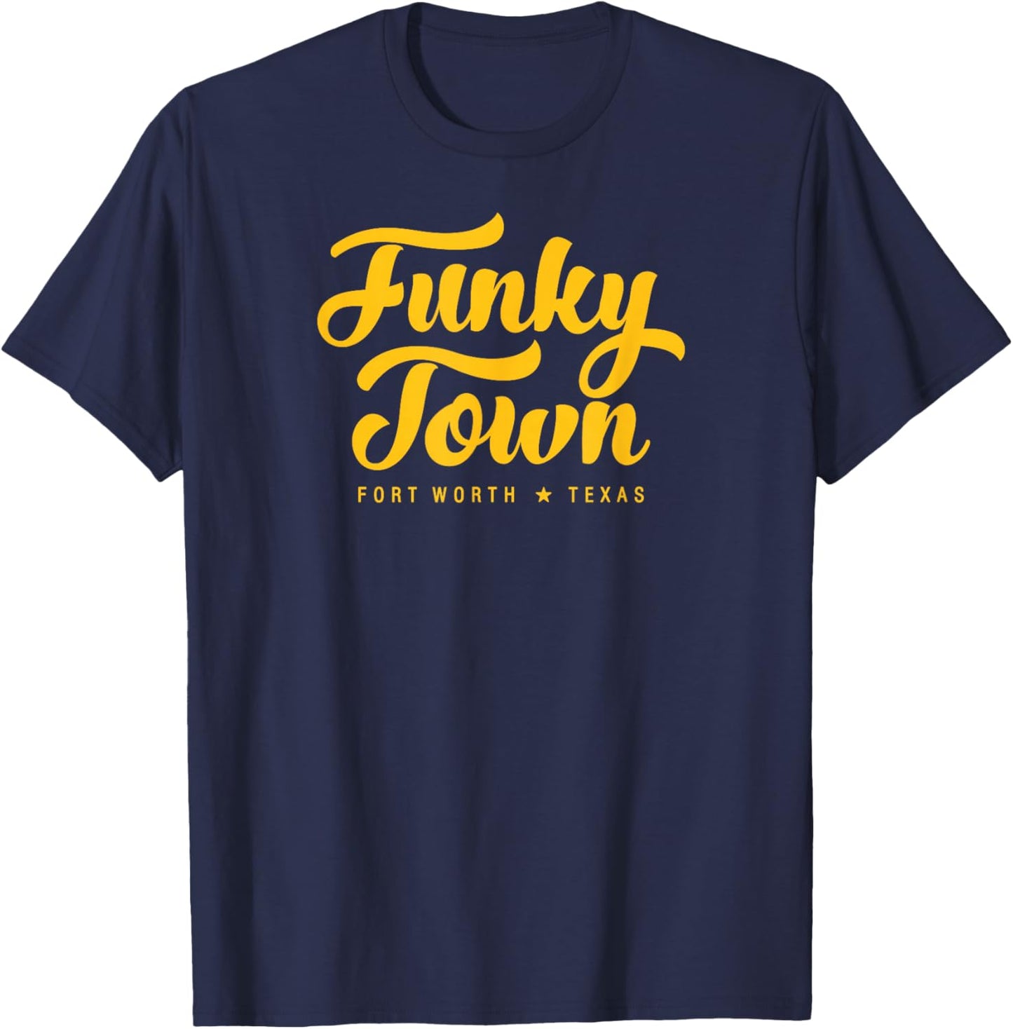 FUNKY TOWN Fort Worth TX Script Design T-Shirt - T-Shirt | Navy