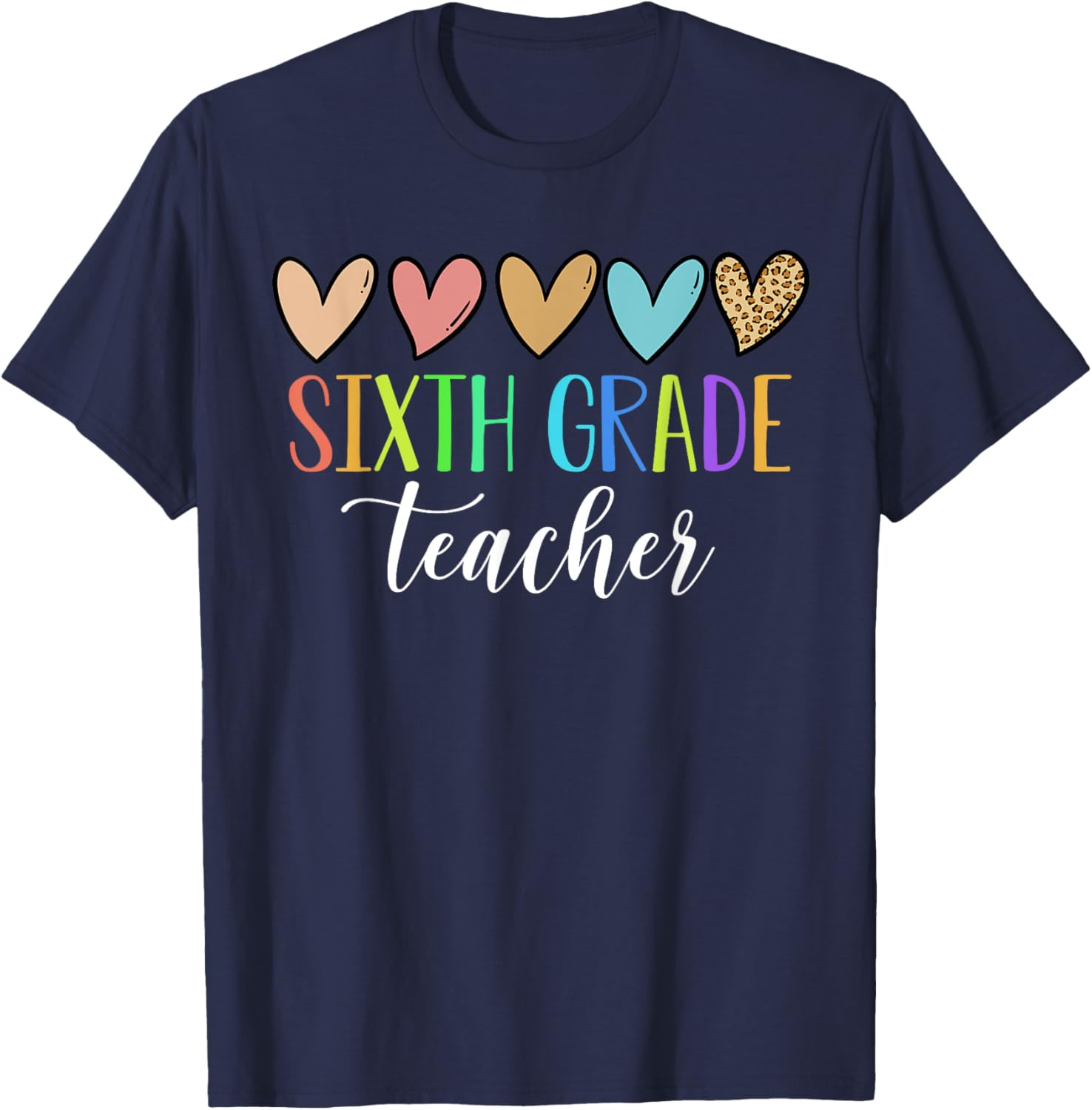Sixth Grade Teacher Heart Back To School 1st Day of School T-Shirt - T-Shirt | Navy