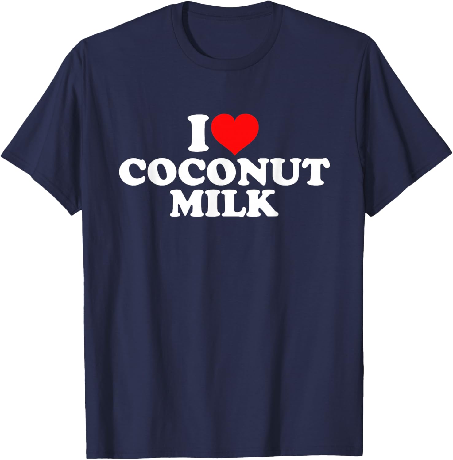 I Love Coconut Milk T-Shirt - T-Shirt | Navy