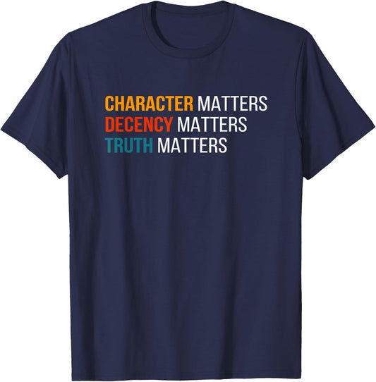 Character Matters Decency Matters Truth Matters America 2020 T-Shirt - T-Shirt | Navy