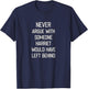 Never Argue With Someone Harriet Would Have Left Behind T-Shirt - T-Shirt | Navy
