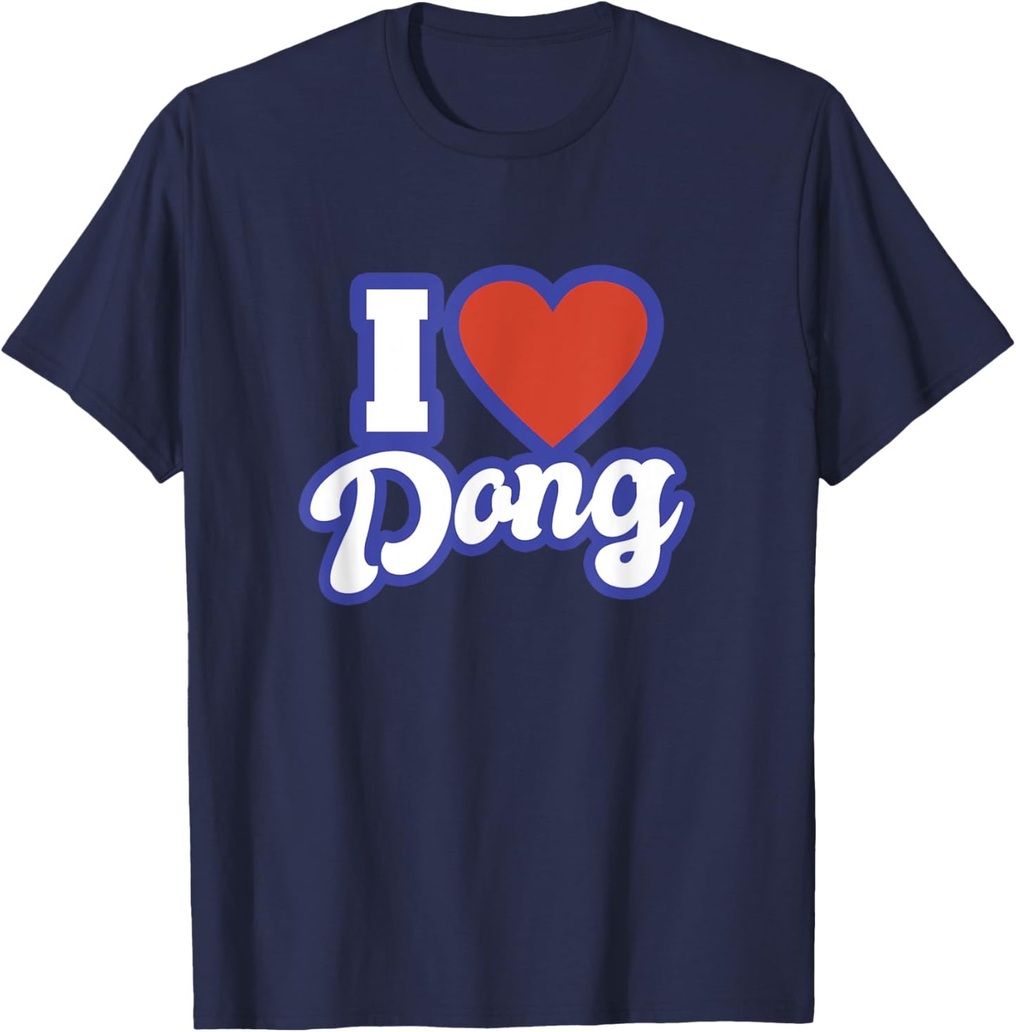 I Love Dong T-Shirt - T-Shirt | Navy