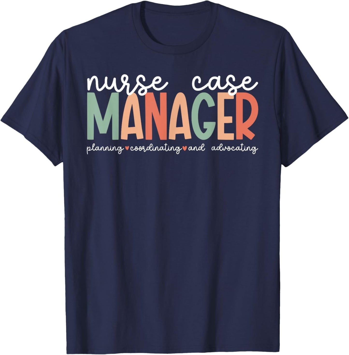 Nurse Case Manager Appreciation Nursing Case Manager T-Shirt - T-Shirt | Navy