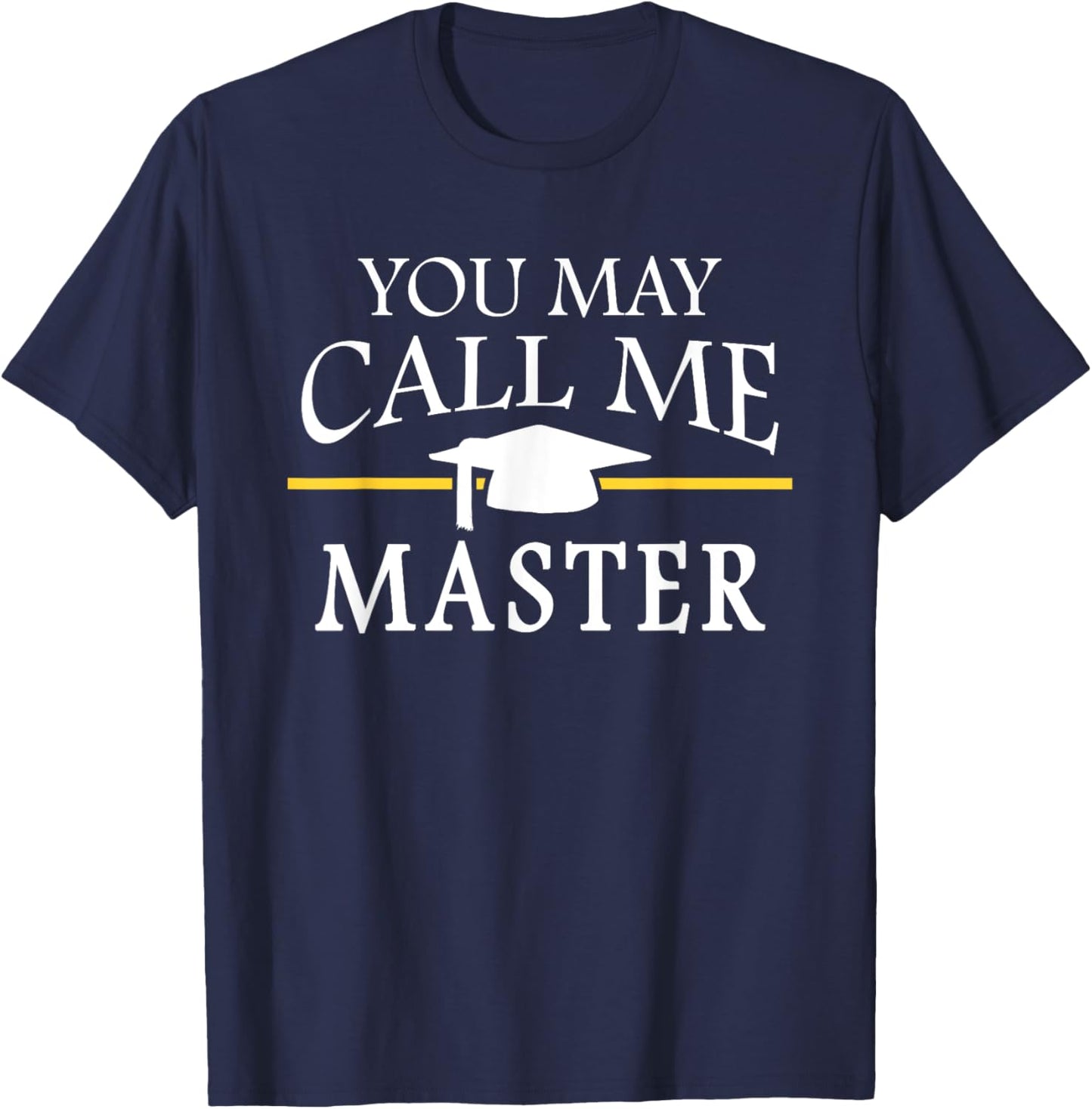 Masters Degree University School Gift: & Graphic T-Shirt - T-Shirt | Navy