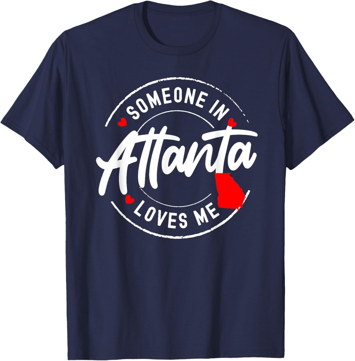 Someone in Atlanta, Georgia Loves Me T-Shirt - T-Shirt | Navy
