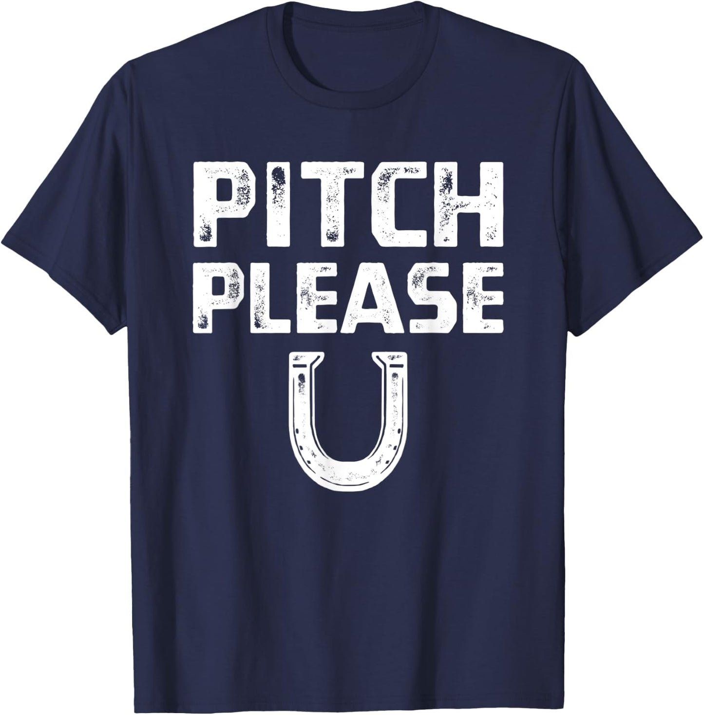 Pitch Please Horseshoe Shirt, Horse Shoe Pitching Game T-Shirt - T-Shirt | Navy