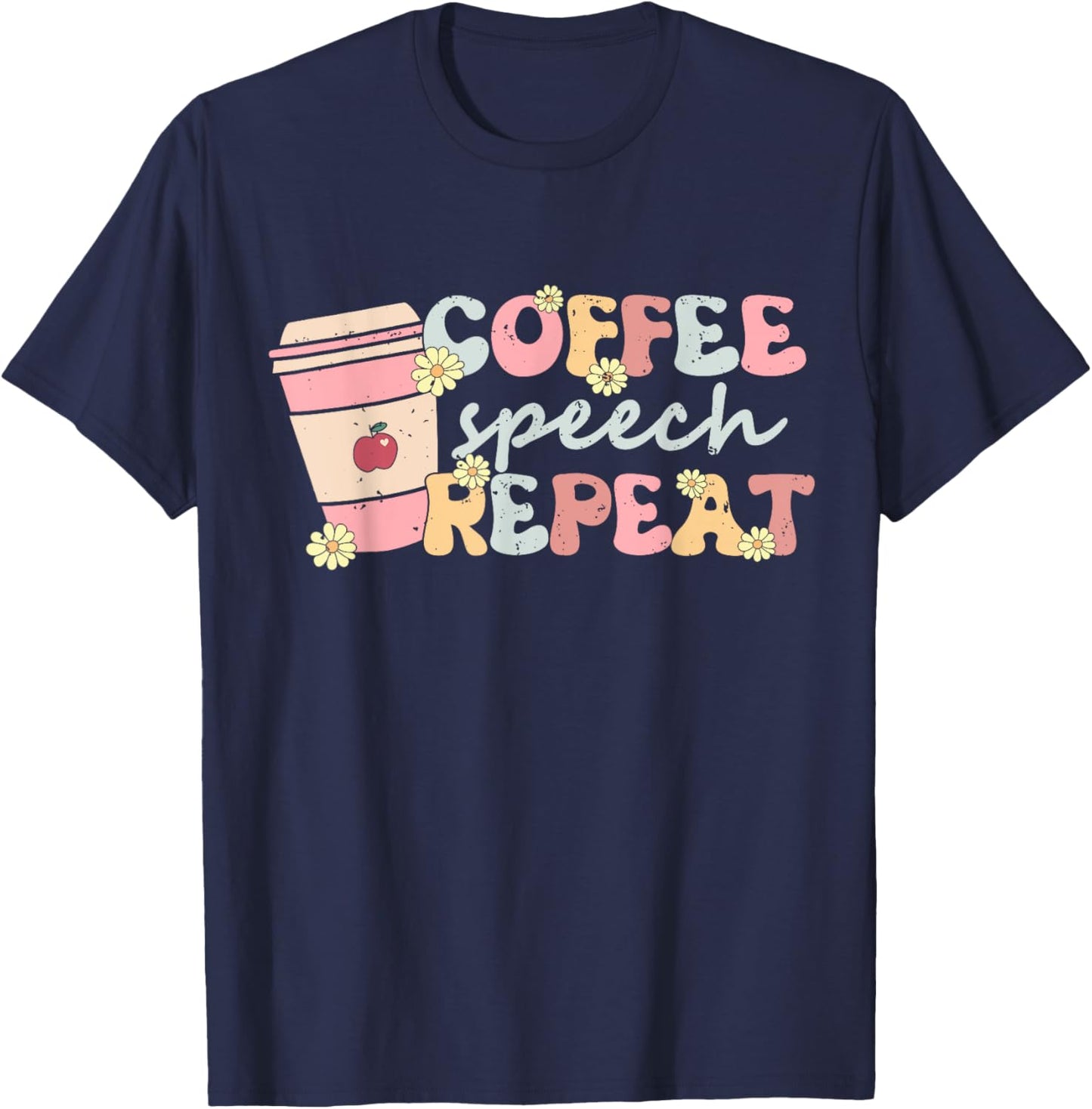 Coffee Speech Repeat Retro School SLP Speech Therapy Teacher Men Women T-Shirt - T-Shirt | Navy