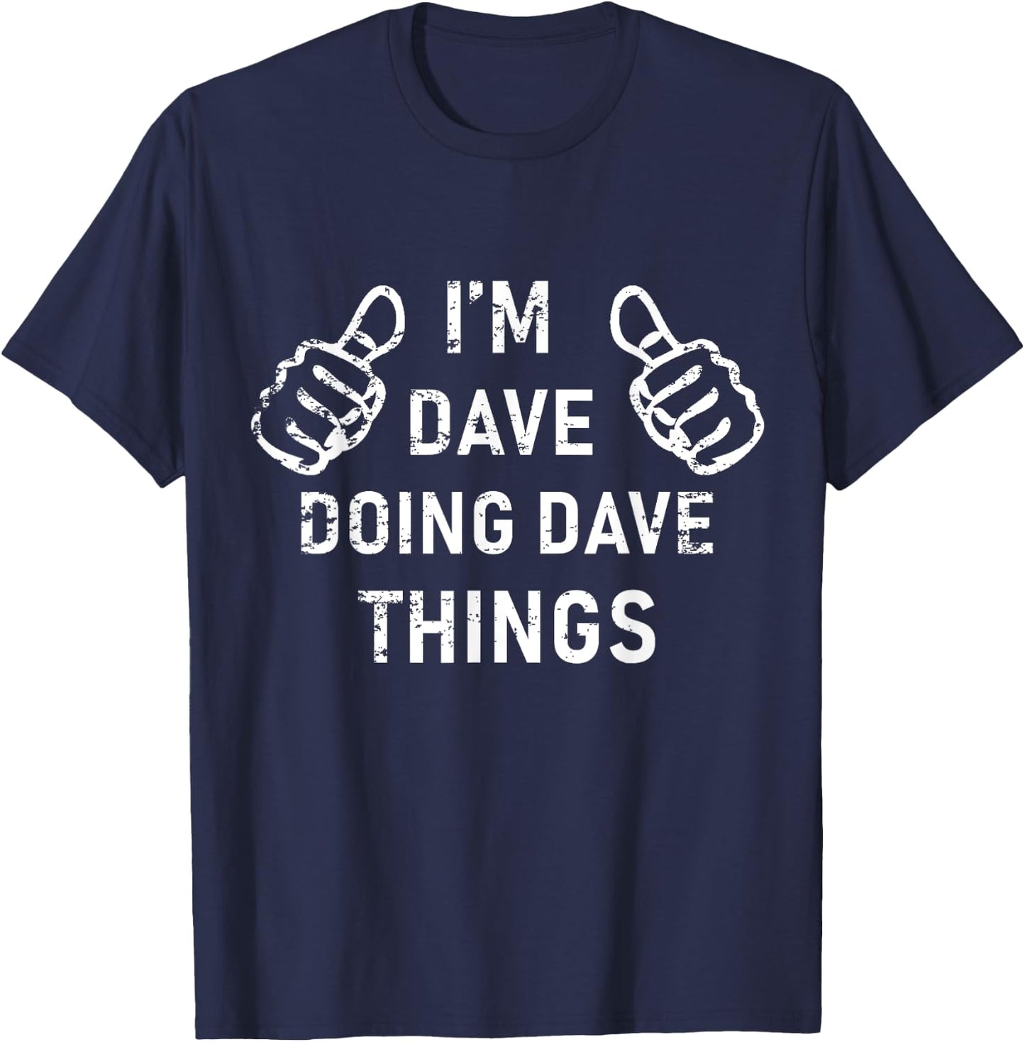 I'M DAVE DOING DAVE THINGS Funny lazy Christmas T-Shirt - T-Shirt | Navy