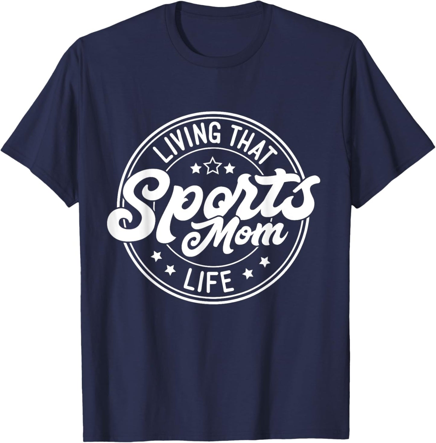 Living That Sports Mom Life Funny Mothers Day Sports Mom T-Shirt - T-Shirt | Navy