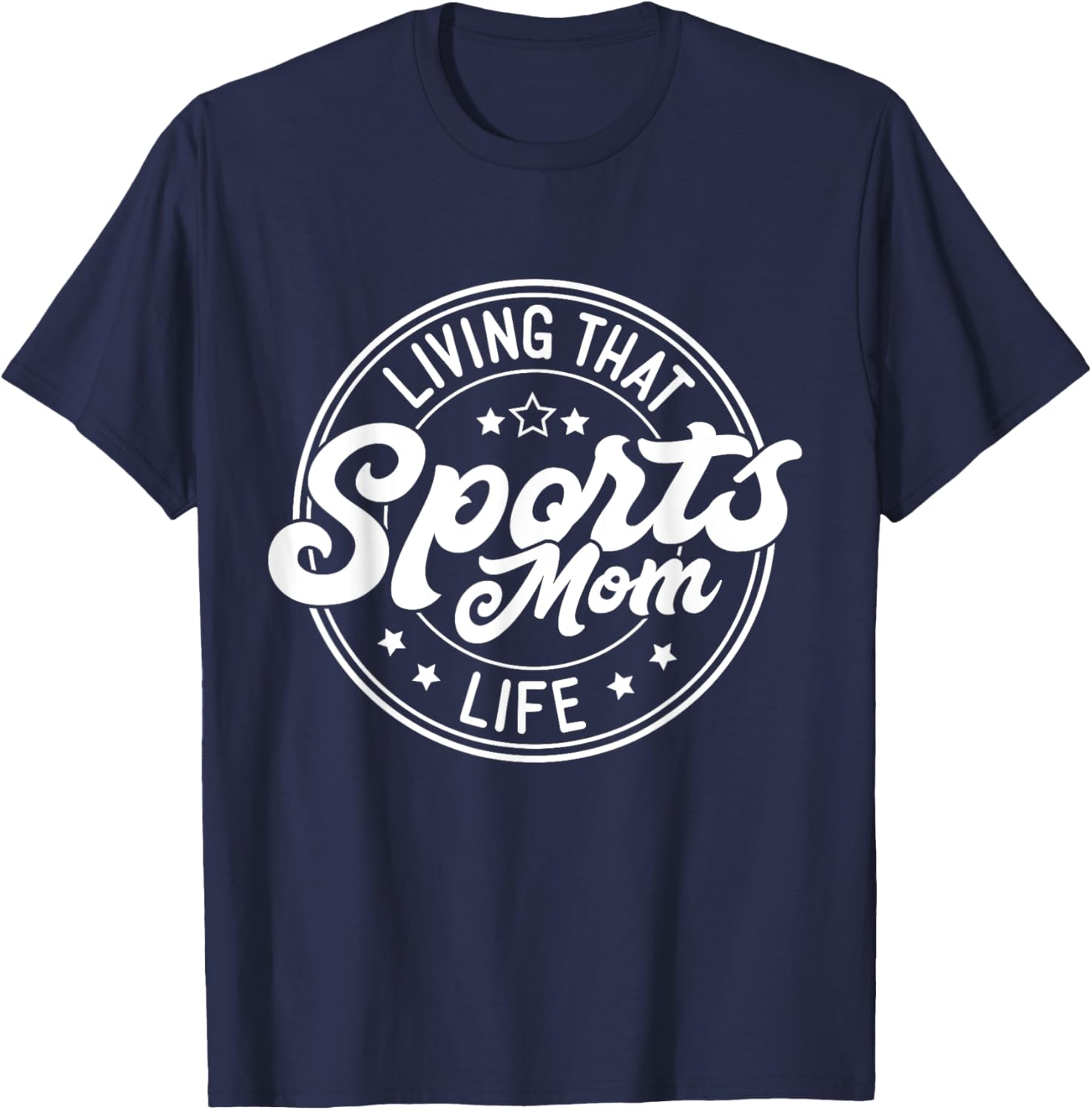 Living That Sports Mom Life Funny Mothers Day Sports Mom T-Shirt - T-Shirt | Navy