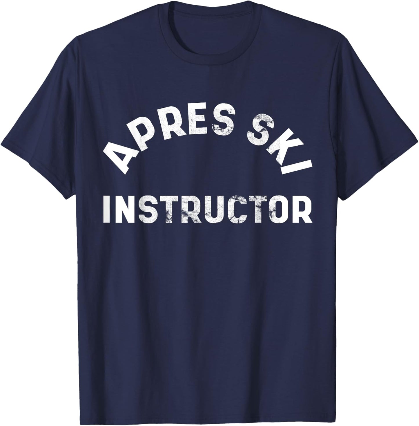 Apres Ski Instructor Funny Drunk Party Skiing Snowboarding T-Shirt - T-Shirt | Navy