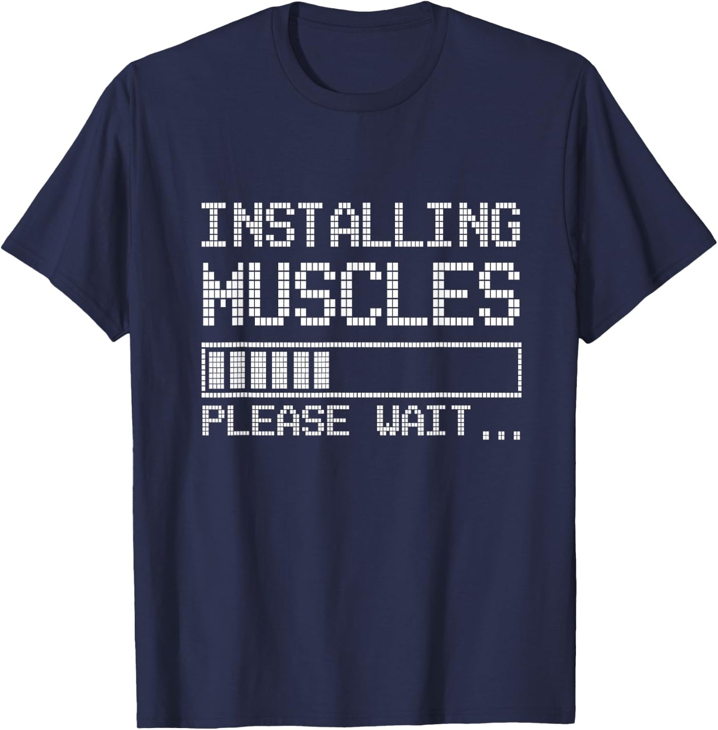 Build muscles - Load - Please wait... Fitness. Cool & Funny T-Shirt - T-Shirt | Navy