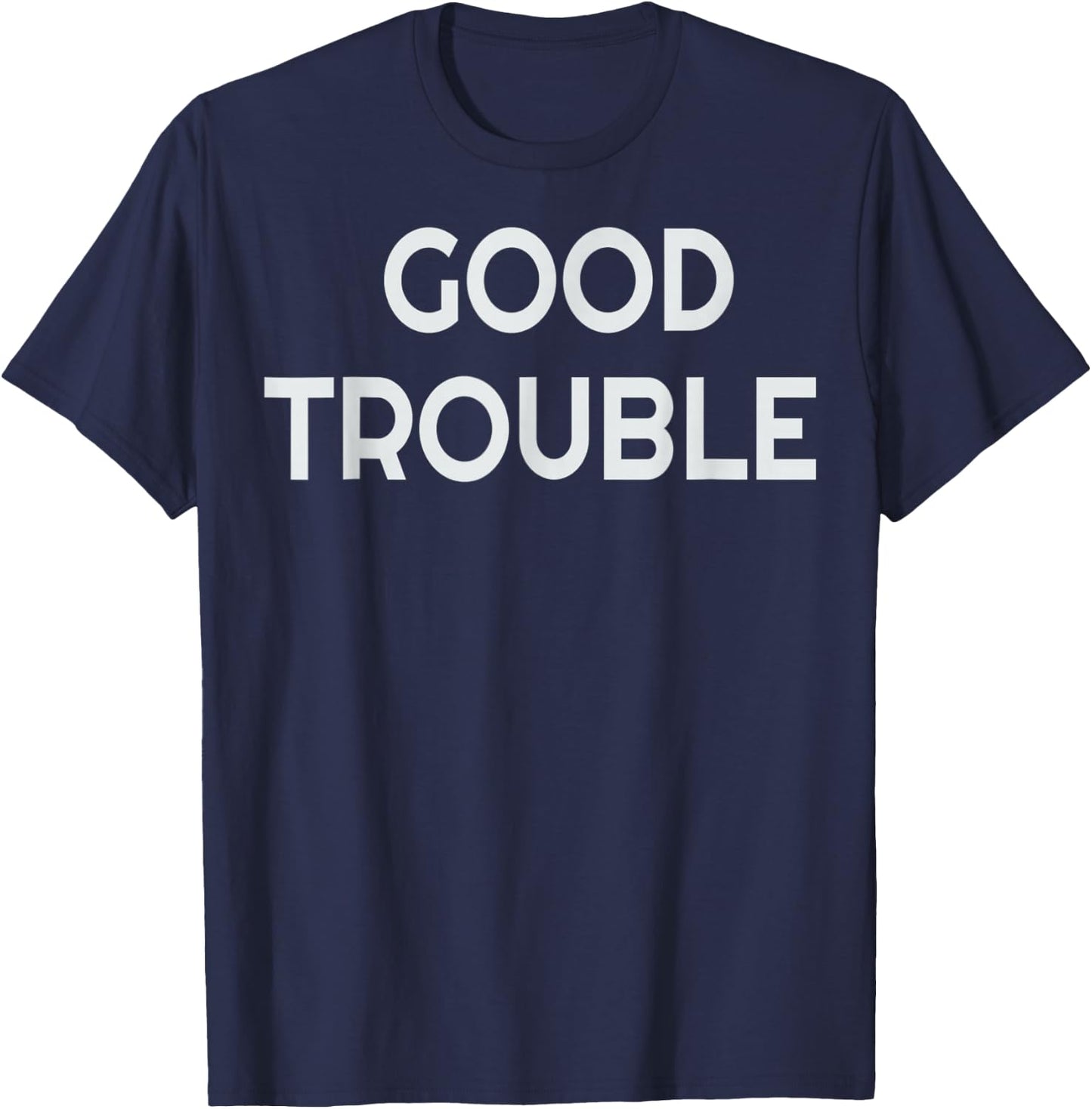 Get in Good Necessary Trouble Black Letter Print T-Shirt - T-Shirt | Navy