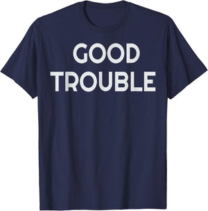 Get in Good Necessary Trouble Black Letter Print T-Shirt - T-Shirt | Navy