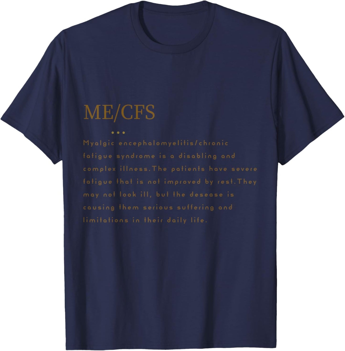Me/Cfs Awareness Me/Cfs Disease Patient Gift T-Shirt - T-Shirt | Navy