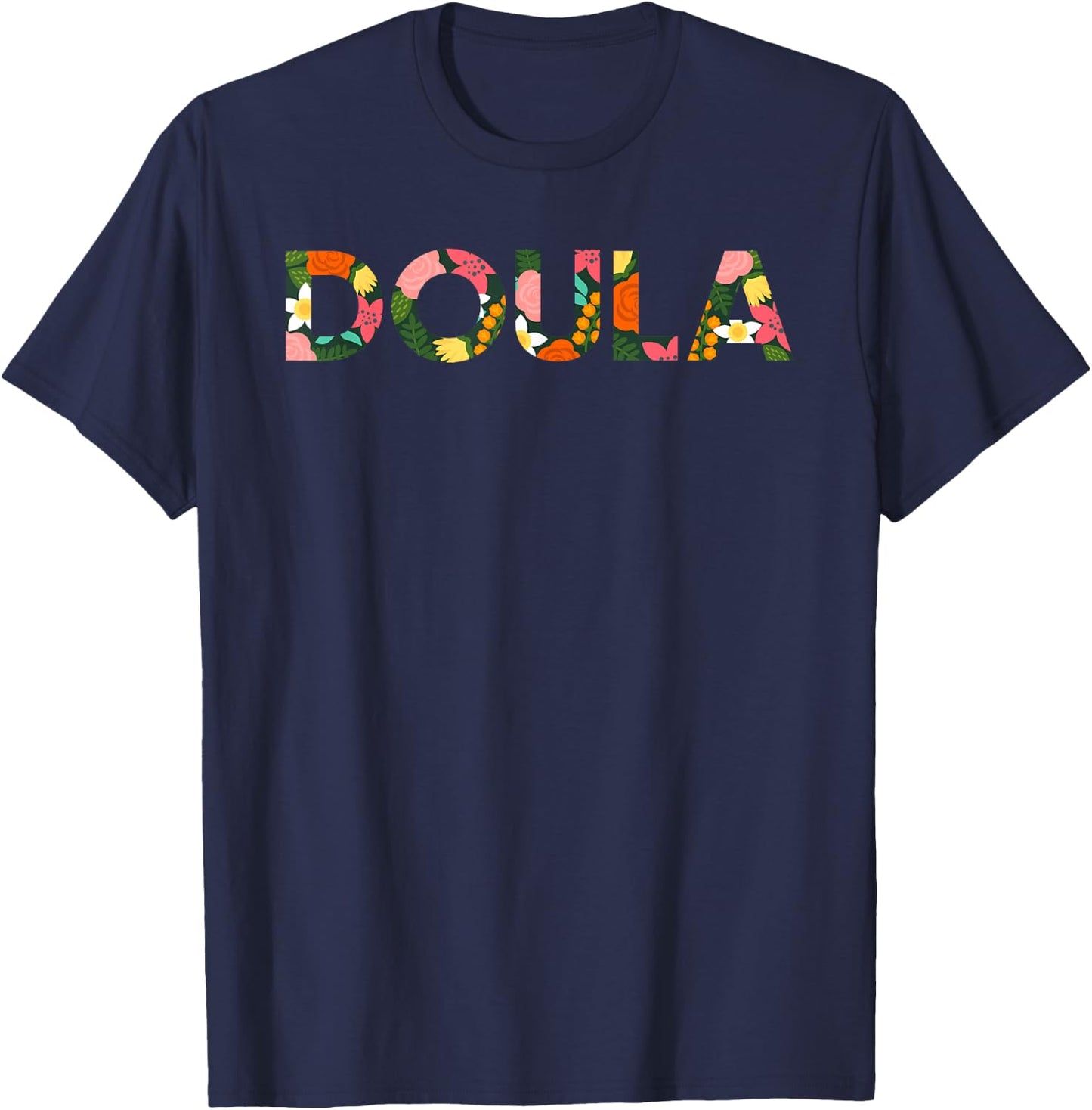 Doula Shirt Floral Birth Team Gift T-Shirt - T-Shirt | Navy