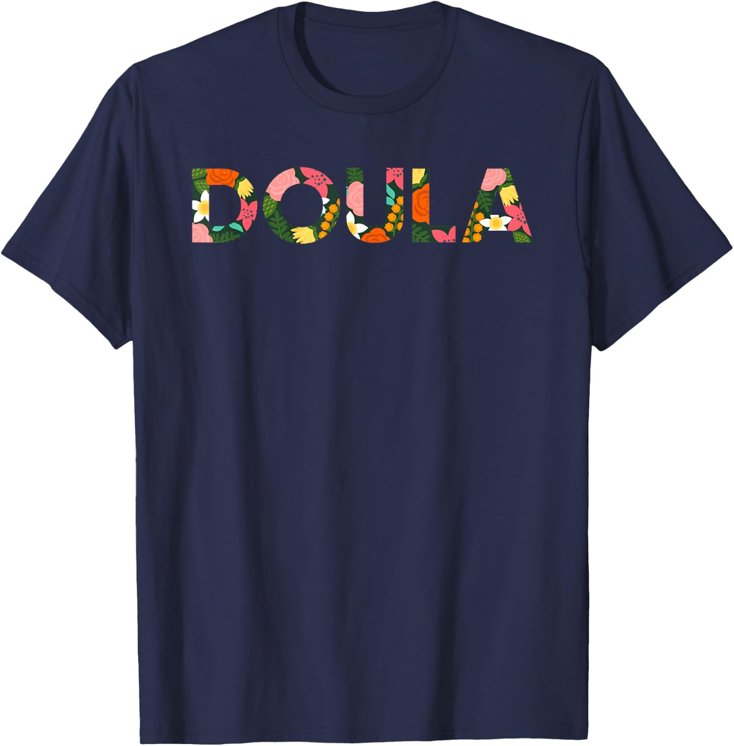 Doula Shirt Floral Birth Team Gift T-Shirt - T-Shirt | Navy