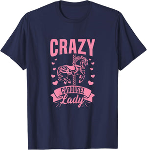 Crazy Carousel Lady Quote for a Carousel Horse Lady T-Shirt - T-Shirt | Navy