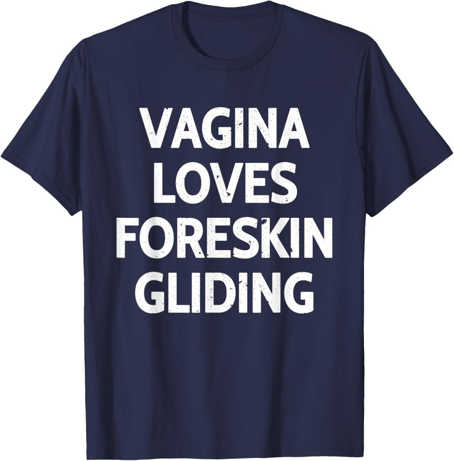 Vagina Loves Foreskin Gliding Apparel T-Shirt - T-Shirt | Navy