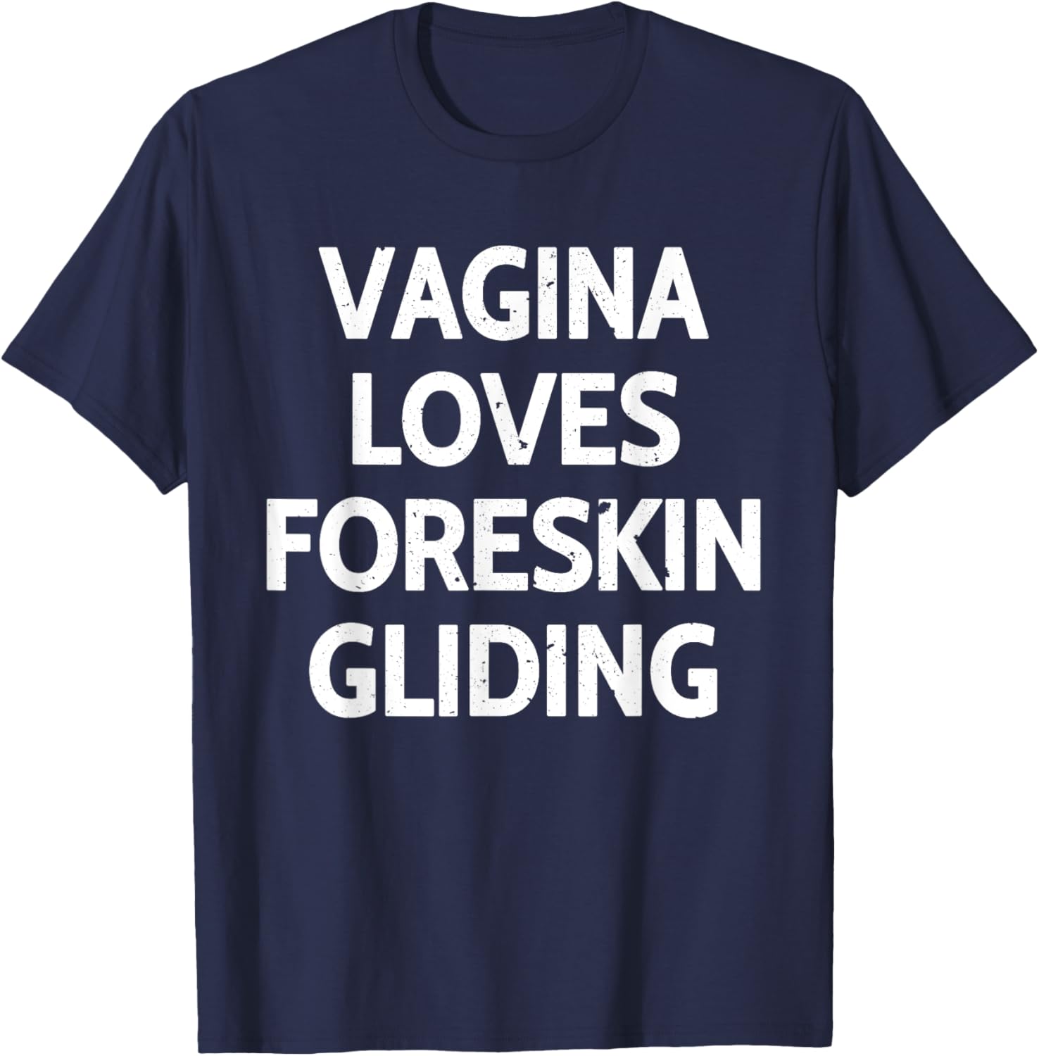Vagina Loves Foreskin Gliding Apparel T-Shirt - T-Shirt | Navy
