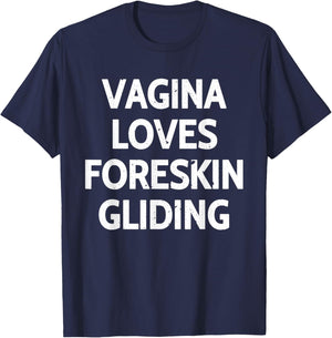 Vagina Loves Foreskin Gliding Apparel T-Shirt - T-Shirt | Navy