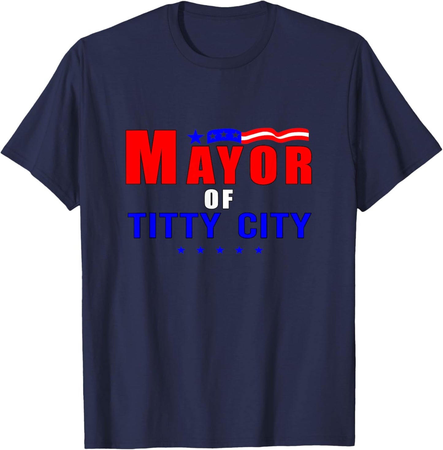 Mayor Of Titty City Apparel T-Shirt - T-Shirt | Navy