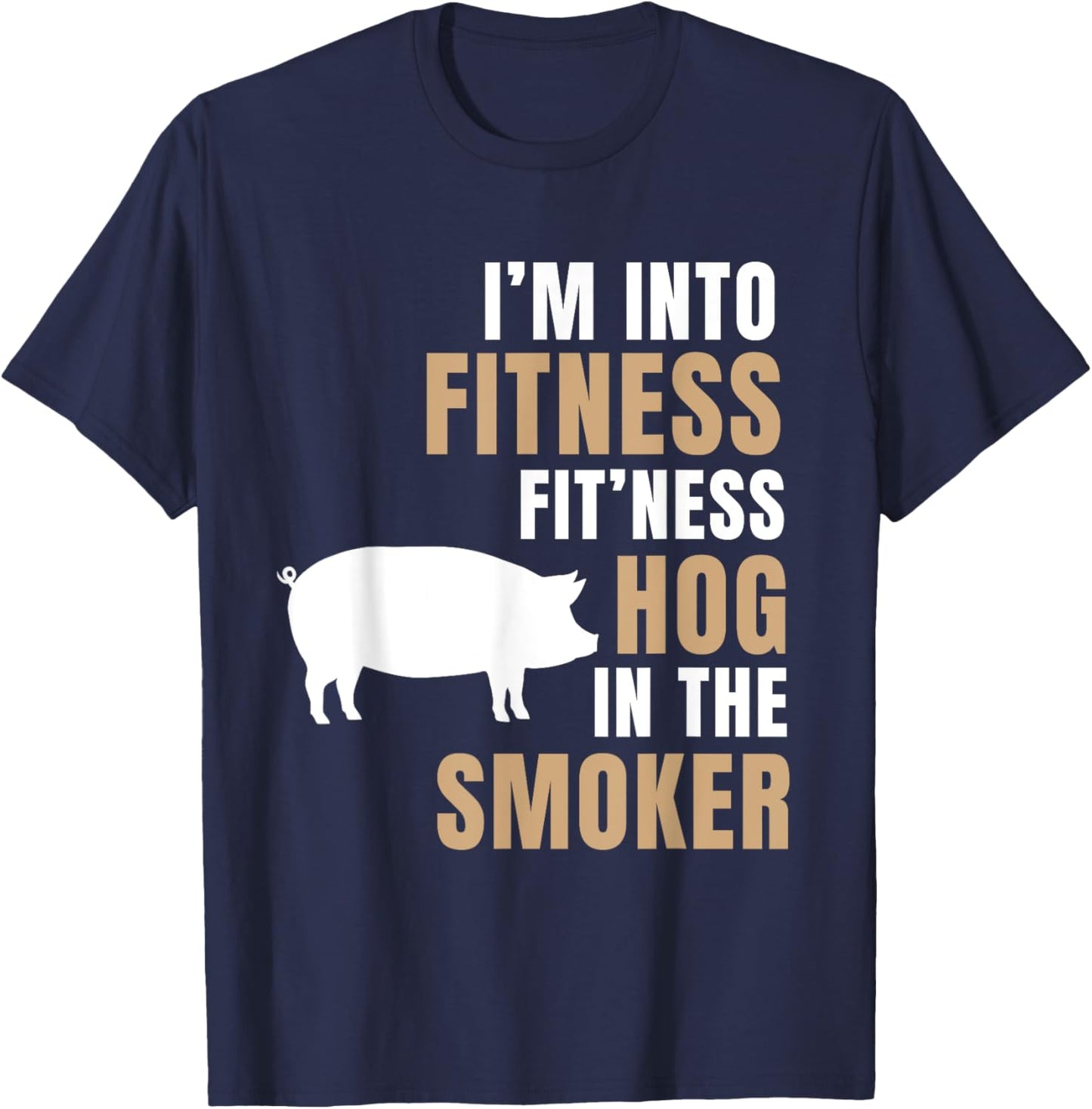 I'm Into Fitness Hog BBQ Smoker Roaster Funny Pig Barbeque T-Shirt - T-Shirt | Navy