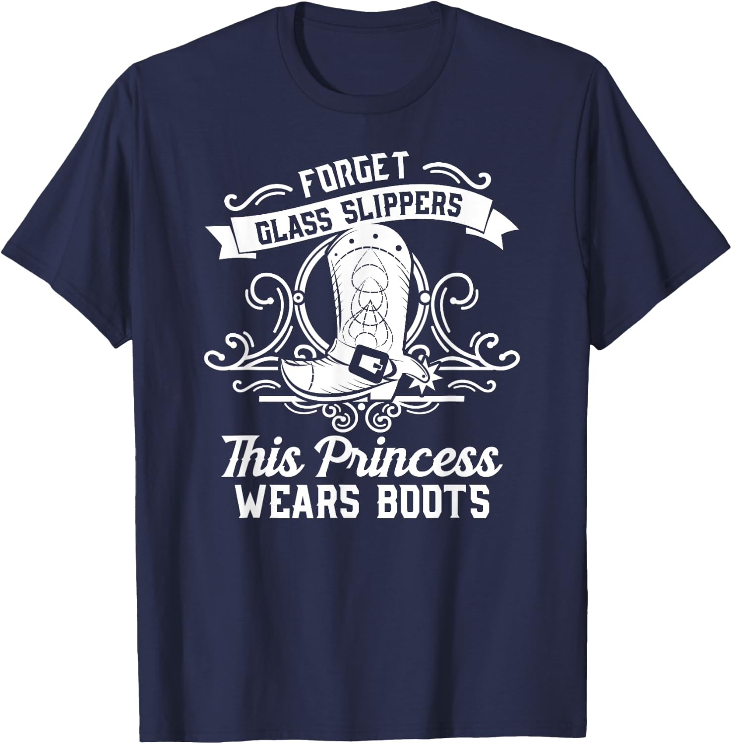Fun Badass Princess Wears Boots Cowgirl Gift Design T-Shirt - T-Shirt | Navy